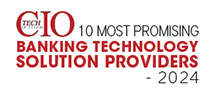10 Most Promising Banking Technology Solution Providers – 2024